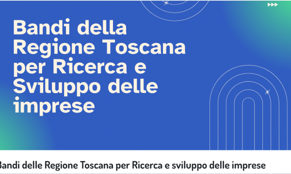 due bandi della Regione Toscana che sostengono l’introduzione di nuove tecnologie e la transizione ecologica.