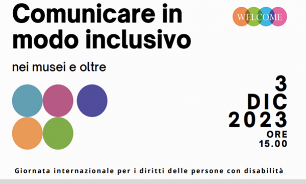 Comunicare in modo inclusivo nei musei e oltre.